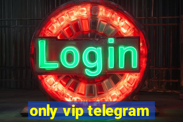 only vip telegram