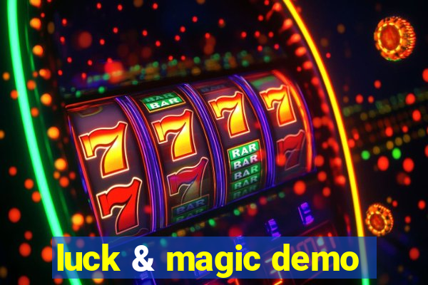 luck & magic demo