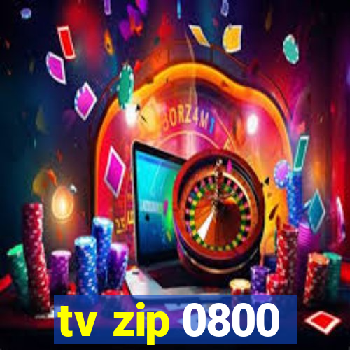 tv zip 0800