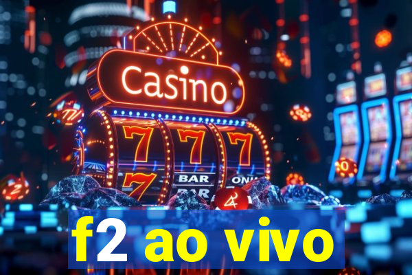 f2 ao vivo