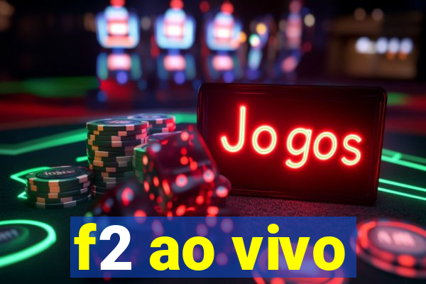 f2 ao vivo