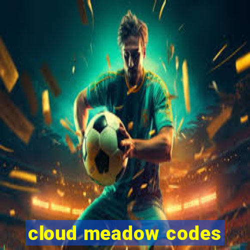 cloud meadow codes