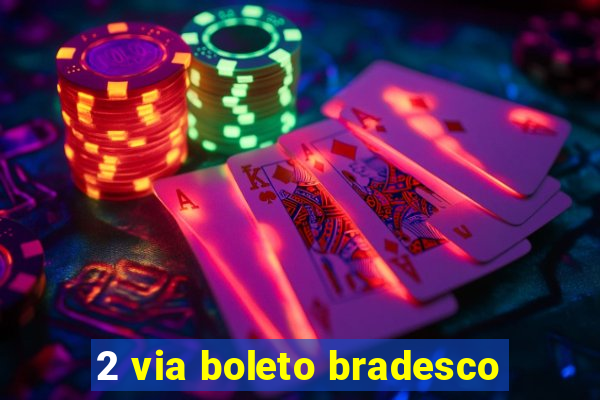 2 via boleto bradesco