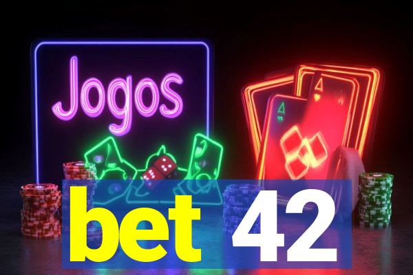 bet 42