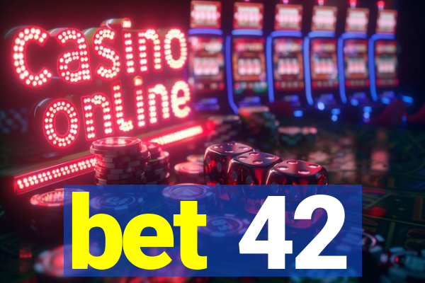 bet 42