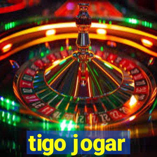 tigo jogar