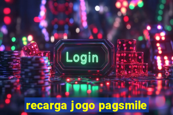 recarga jogo pagsmile