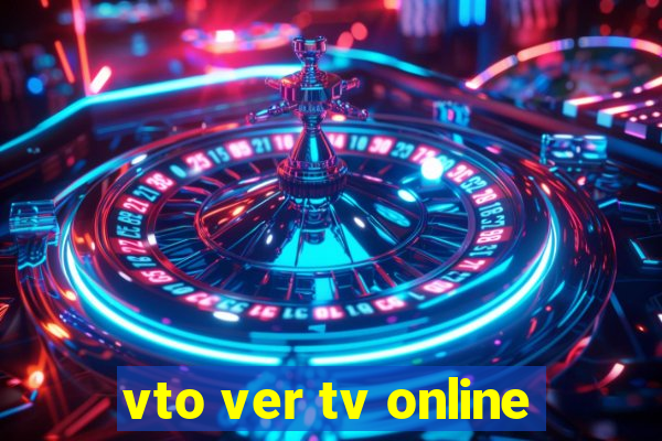 vto ver tv online