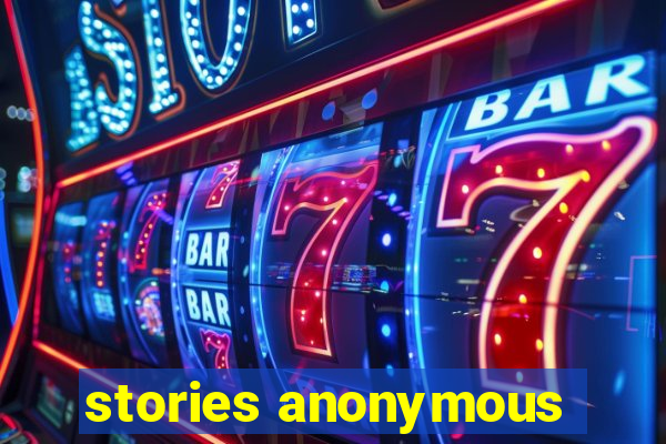 stories anonymous