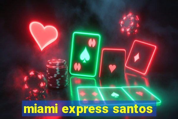 miami express santos