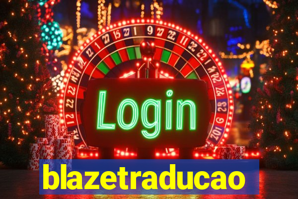 blazetraducao