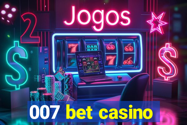 007 bet casino