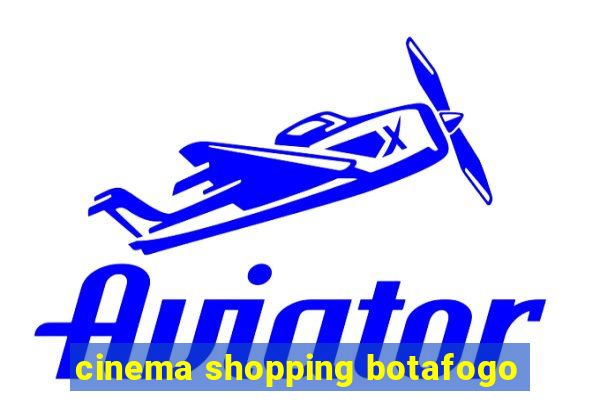 cinema shopping botafogo