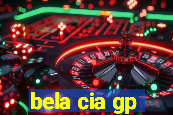 bela cia gp