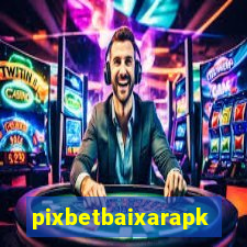 pixbetbaixarapk