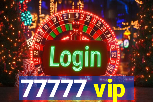 77777 vip