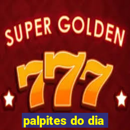 palpites do dia