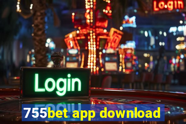 755bet app download