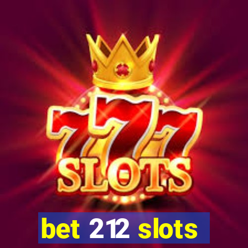 bet 212 slots