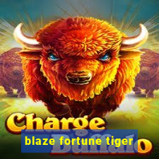 blaze fortune tiger