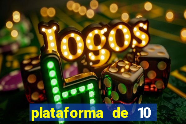 plataforma de 10 reais tigre