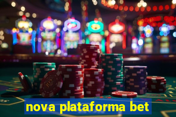 nova plataforma bet