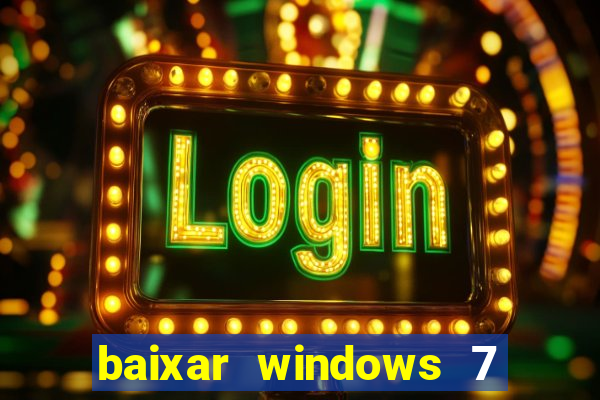 baixar windows 7 ultimate 64 bits com todos os drivers