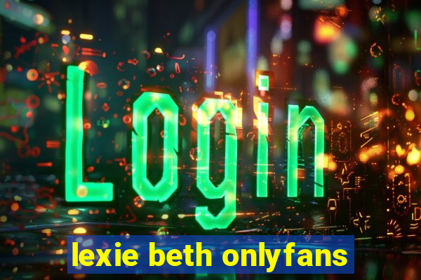 lexie beth onlyfans