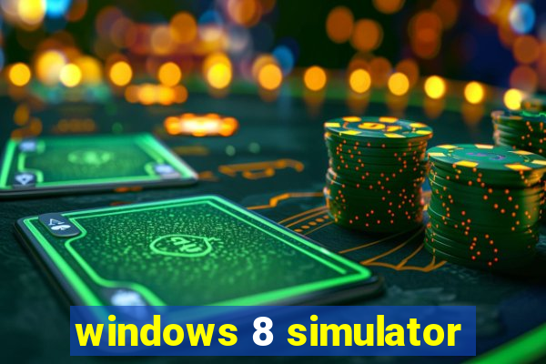 windows 8 simulator