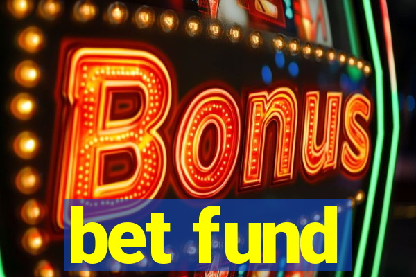 bet fund