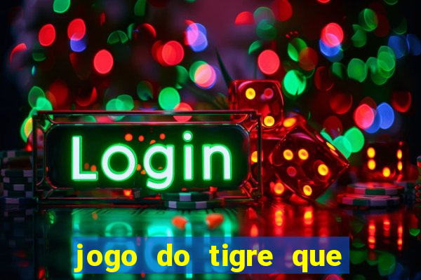 jogo do tigre que da bonus