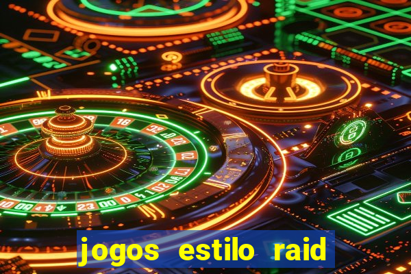 jogos estilo raid shadow legends