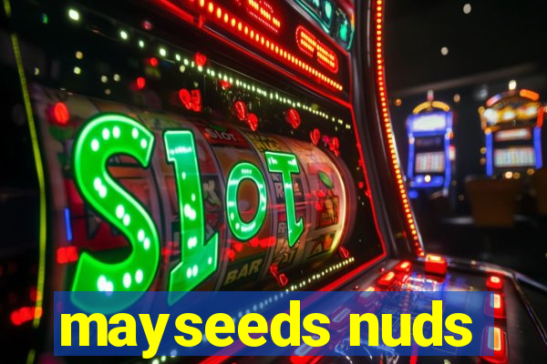 mayseeds nuds