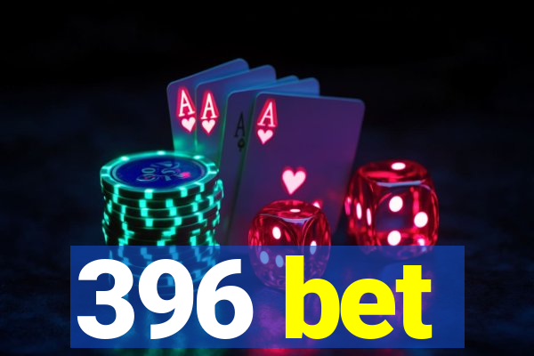 396 bet