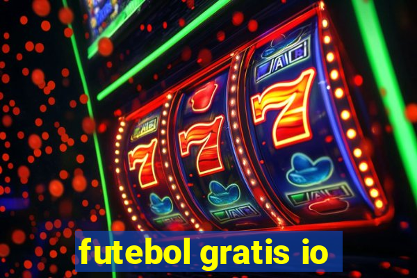 futebol gratis io