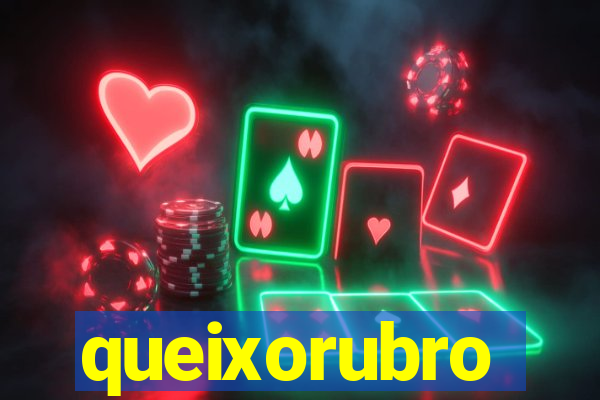 queixorubro