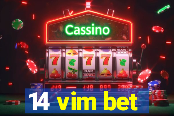 14 vim bet