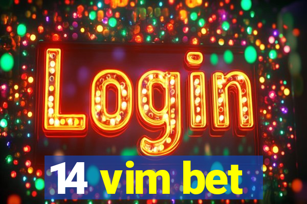 14 vim bet