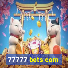 77777 bets com