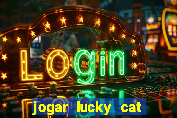 jogar lucky cat modo demo