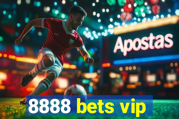 8888 bets vip