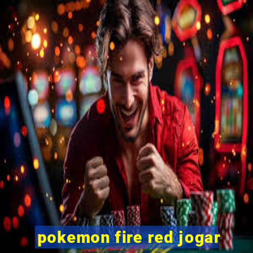 pokemon fire red jogar