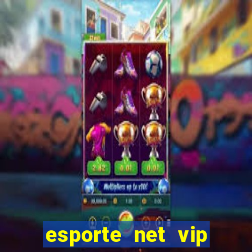 esporte net vip bet apostas