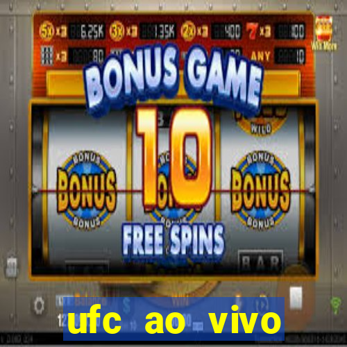 ufc ao vivo assistir online