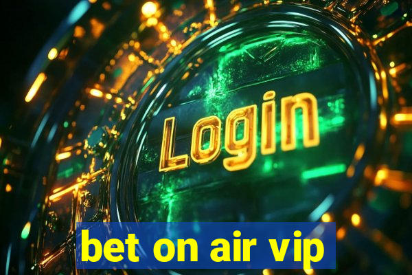 bet on air vip