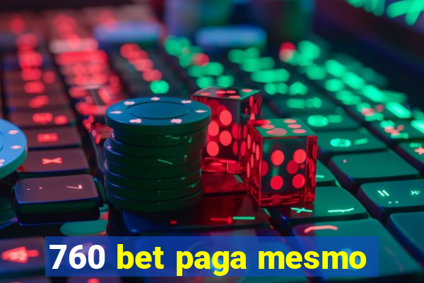 760 bet paga mesmo