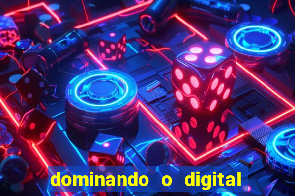 dominando o digital definitivo reclame aqui