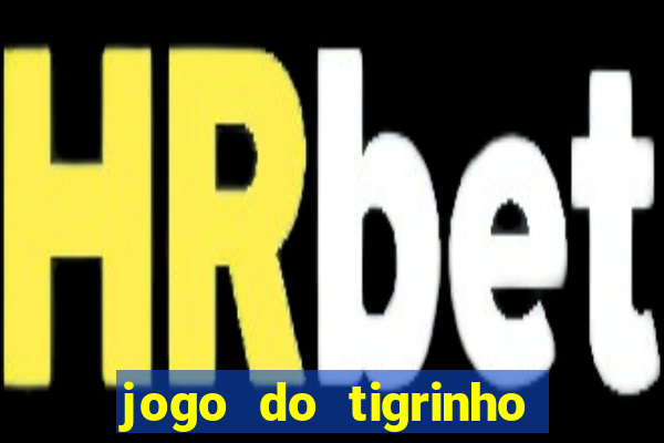 jogo do tigrinho falso para brincar