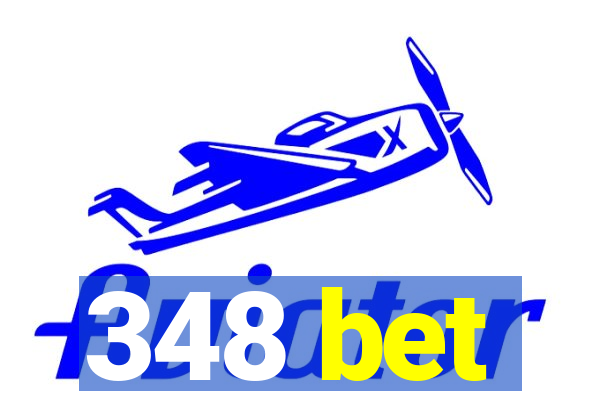 348 bet