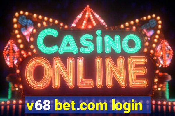 v68 bet.com login